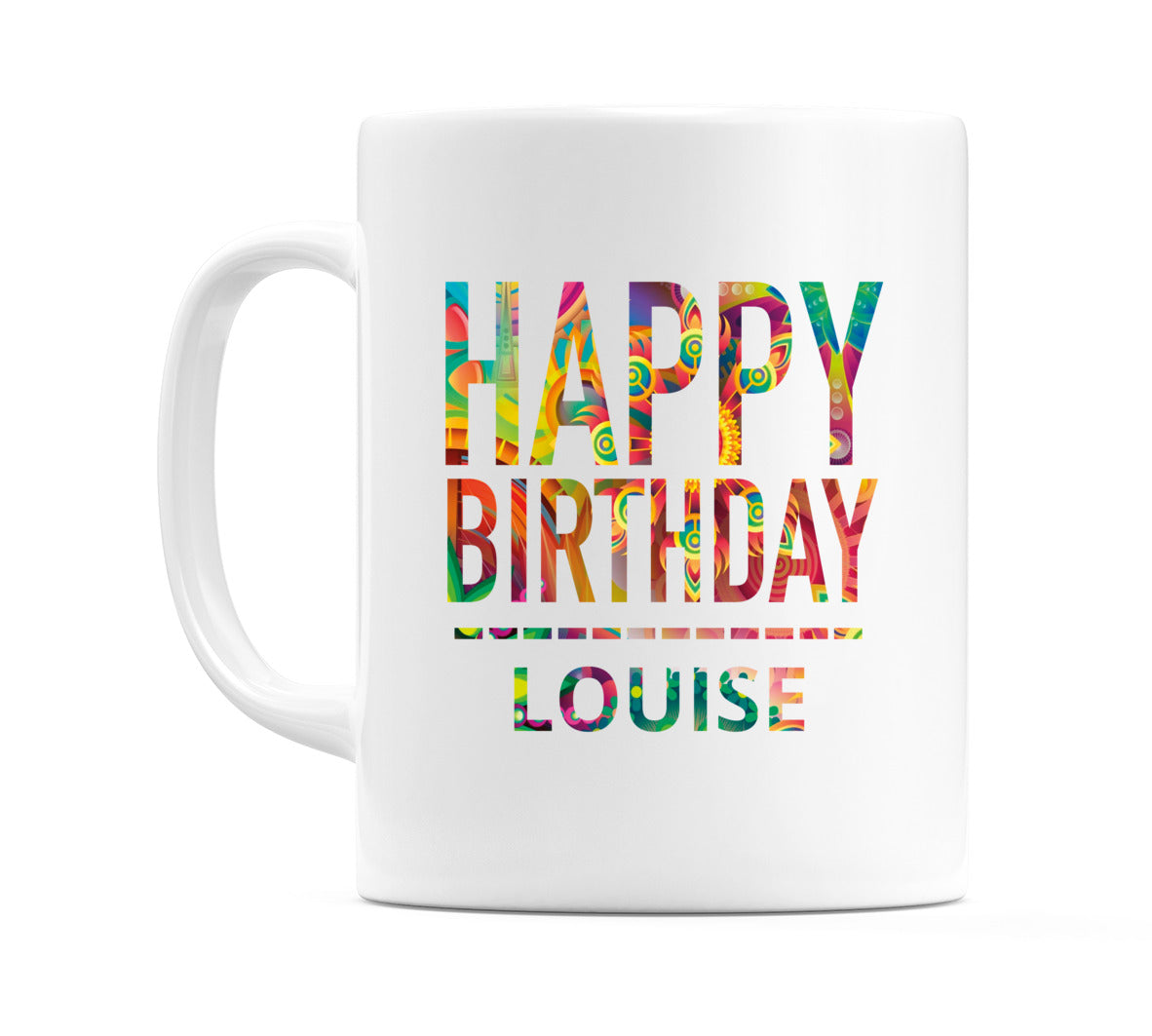 Happy Birthday Louise (Tie Dye Effect) Mug Cup by WeDoMugs