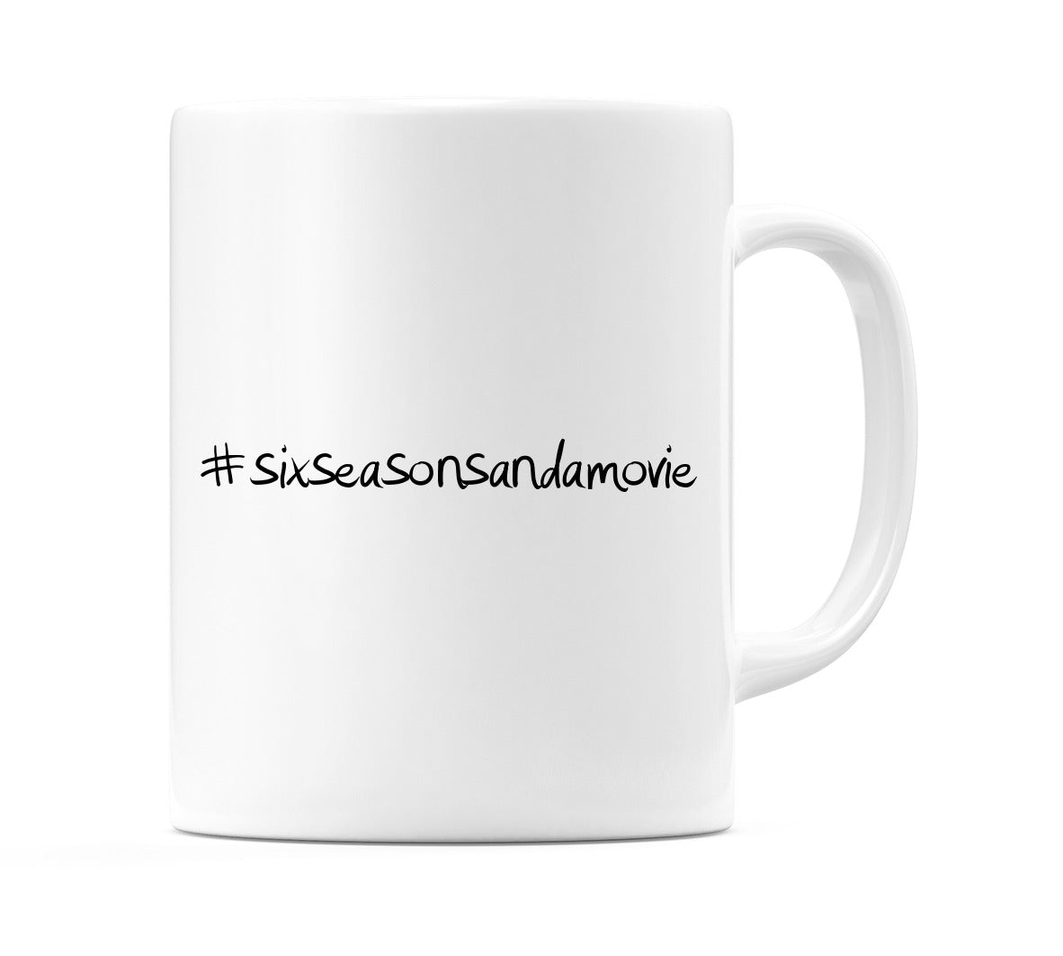 #sixseasonsandamovie Mug