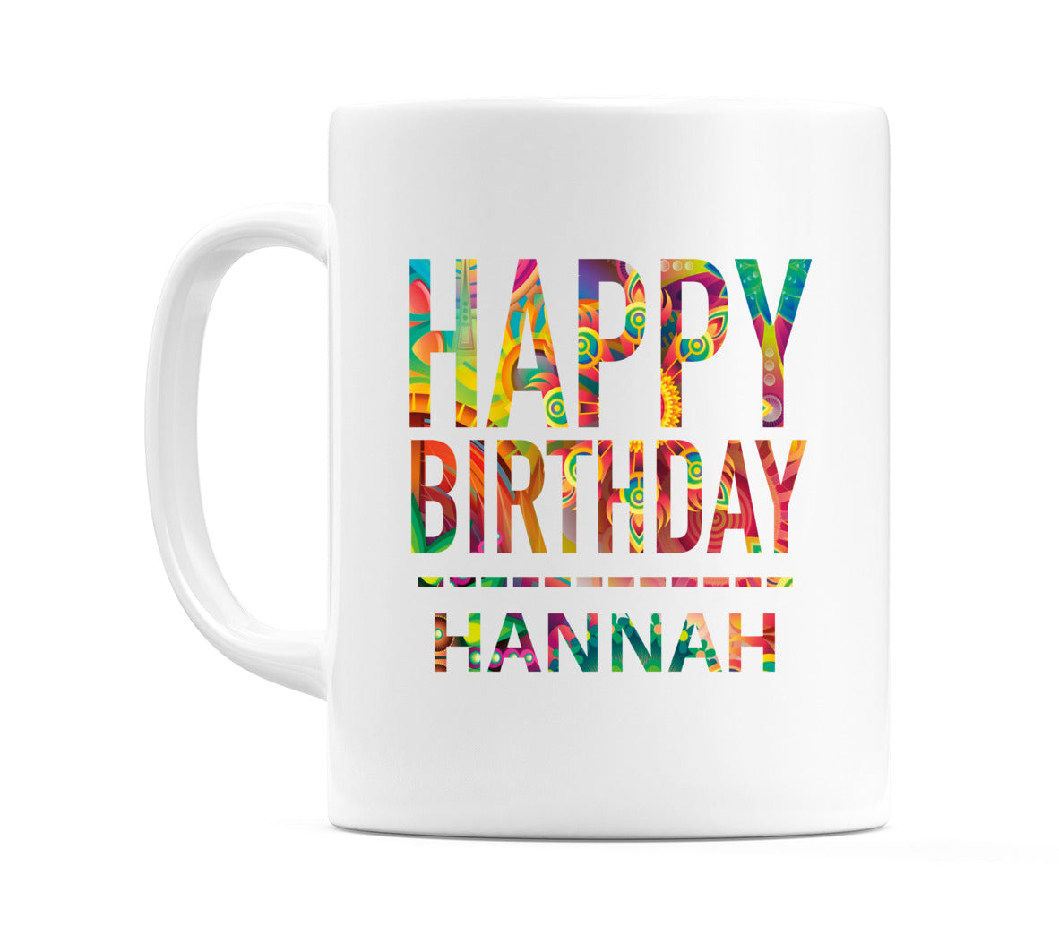 Happy Birthday Hannah (Tie Dye Effect) Mug Cup by WeDoMugs