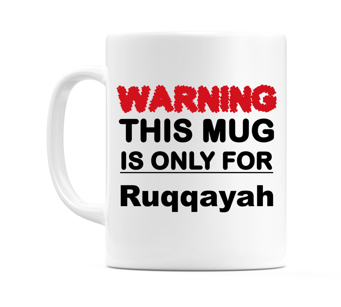 Warning This Mug is ONLY for Ruqqayah Mug
