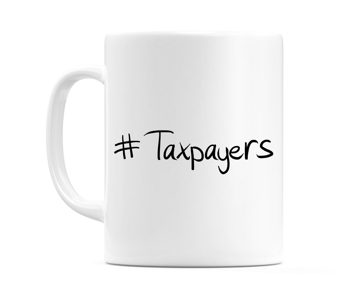 #Taxpayers Mug