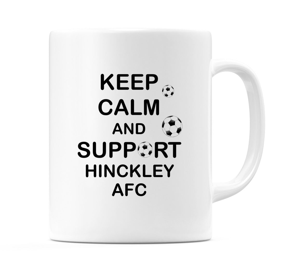 Keep Calm And Support Hinckley AFC Mug