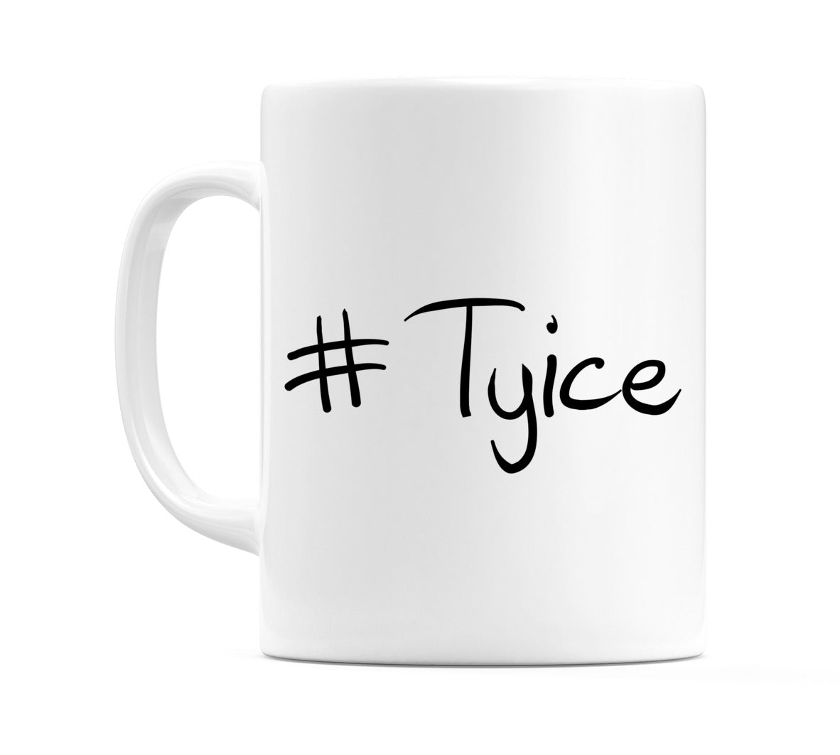 #Tyice Mug