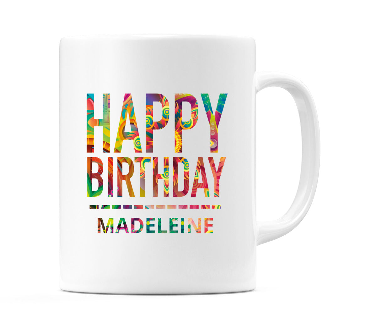 Happy Birthday Madeleine (Tie Dye Effect) Mug Cup by WeDoMugs