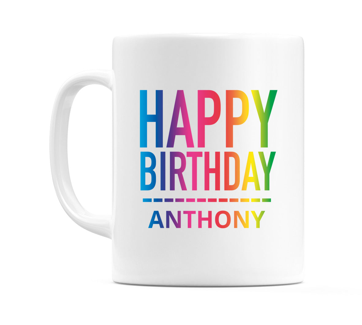 Happy Birthday Anthony (Rainbow) Mug Cup by WeDoMugs