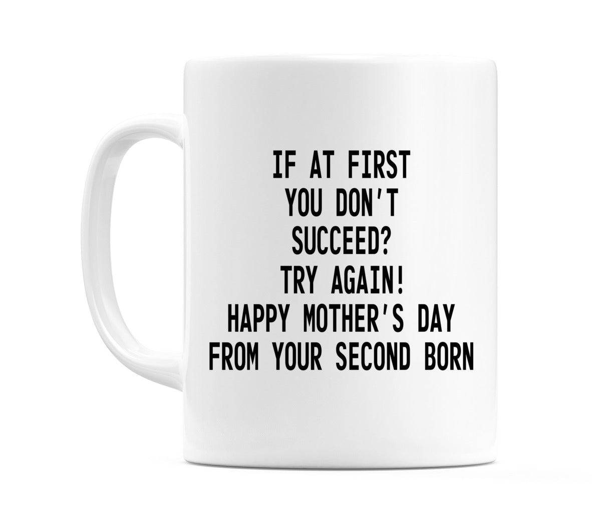 If at First you Don't Succeed! Try again Mug