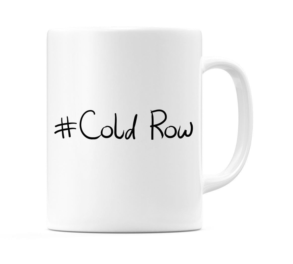 #Cold Row Mug