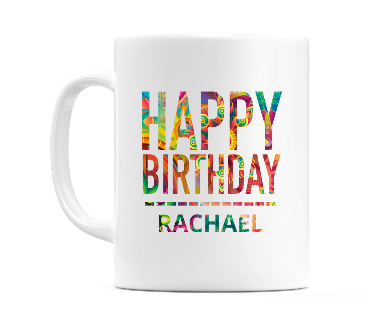Happy Birthday Rachael (Tie Dye Effect) Mug Cup by WeDoMugs