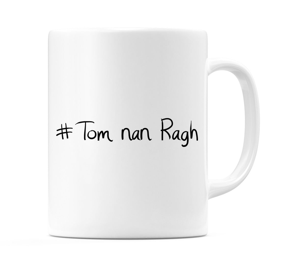 #Tom nan Ragh Mug