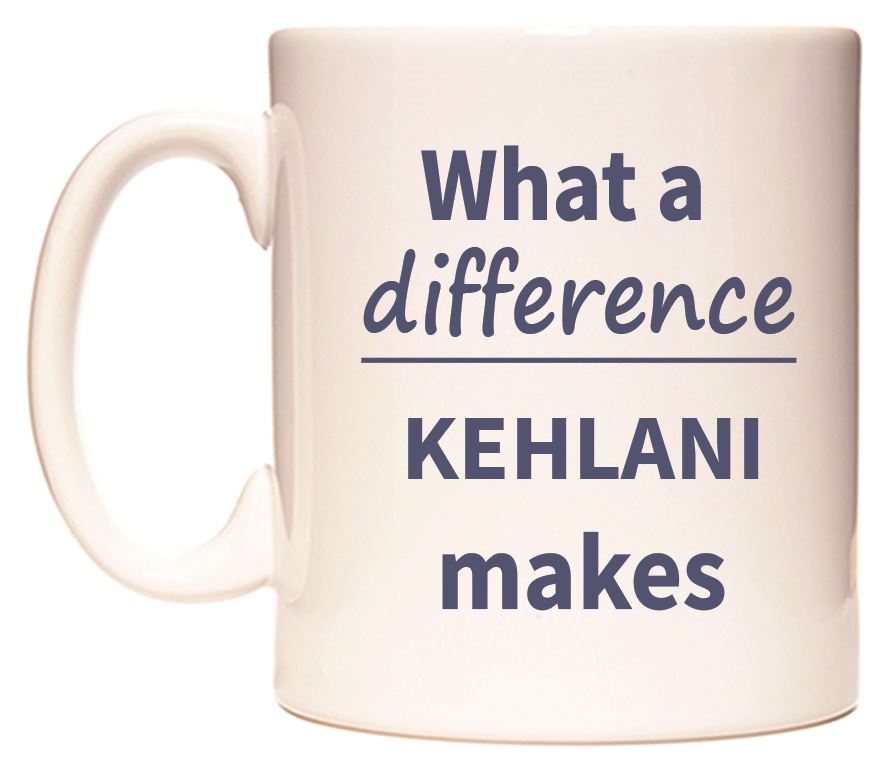 This mug features What a difference KEHLANI makes