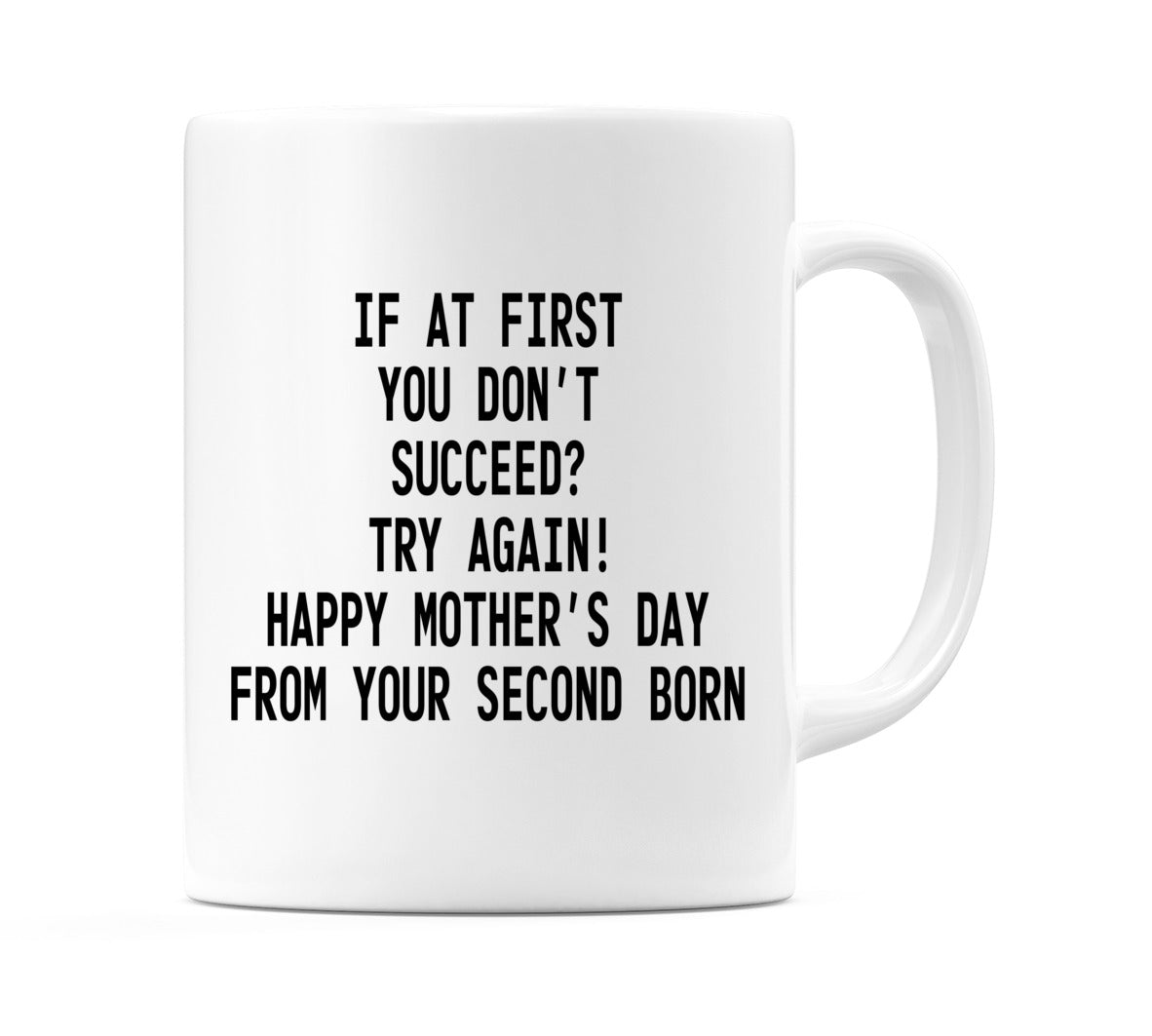 If at First you Don't Succeed! Try again Mug