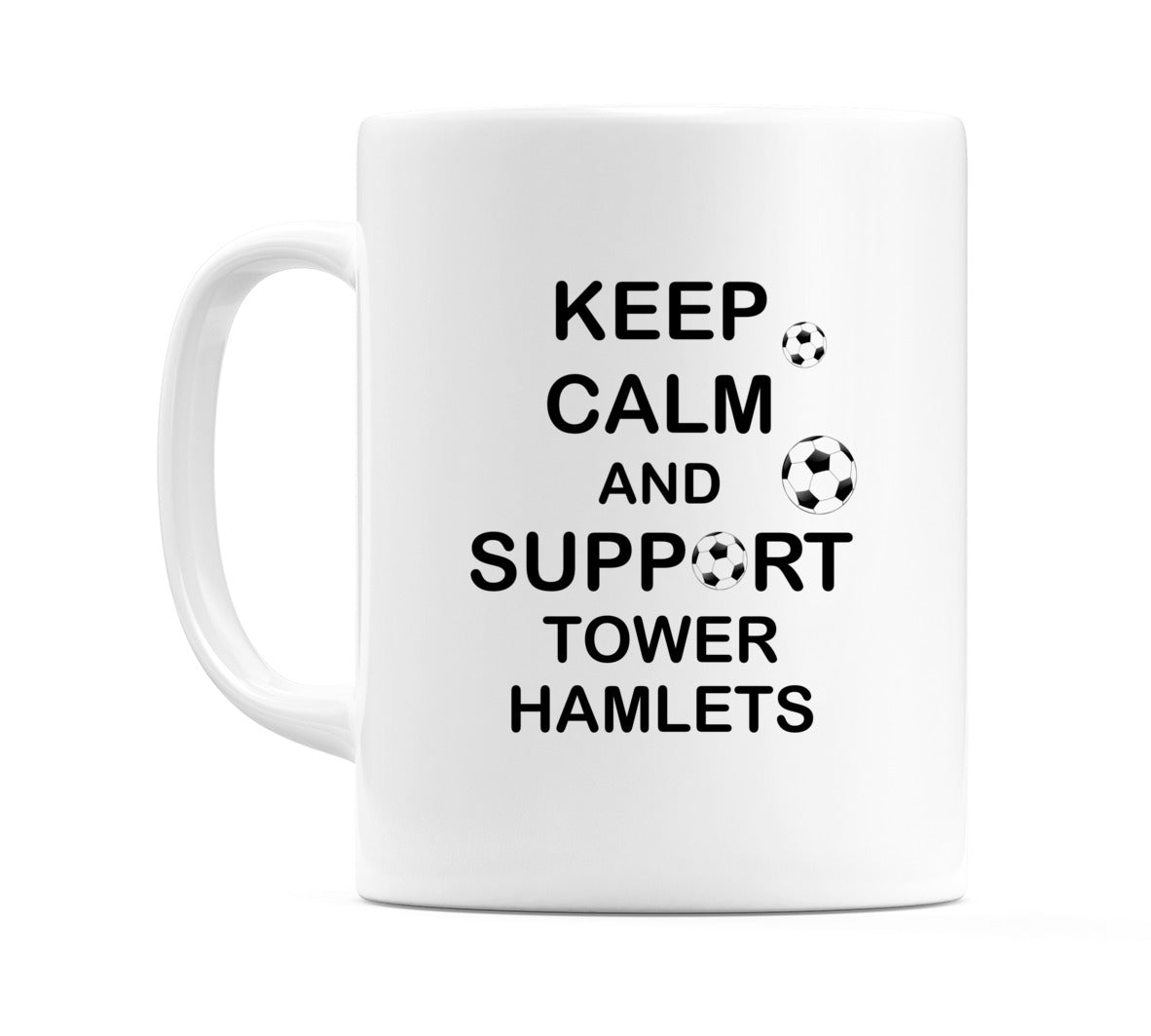 Keep Calm And Support Tower Hamlets Mug