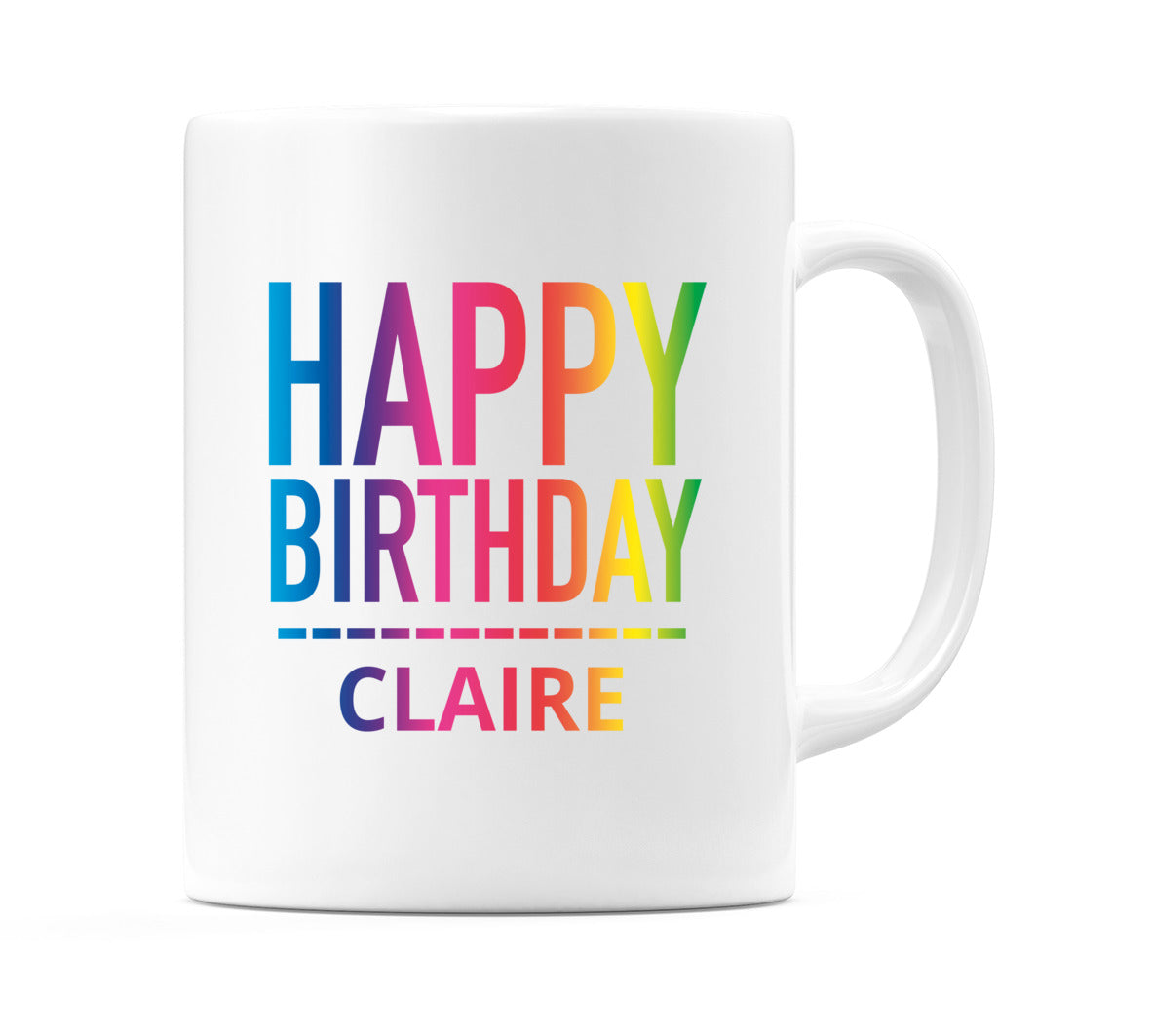 Happy Birthday Claire (Rainbow) Mug Cup by WeDoMugs