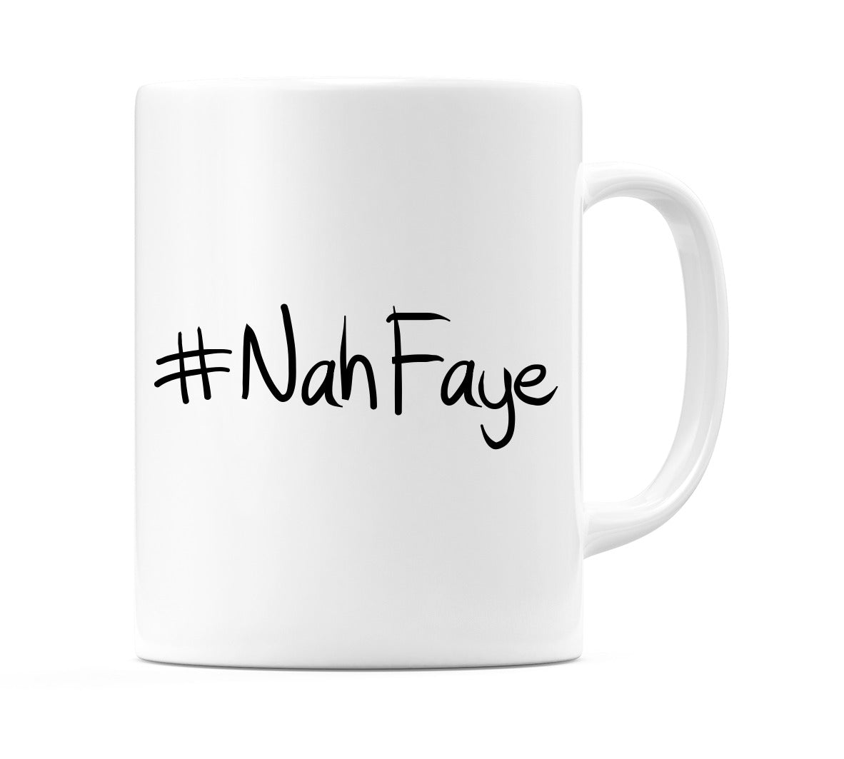 #NahFaye Mug