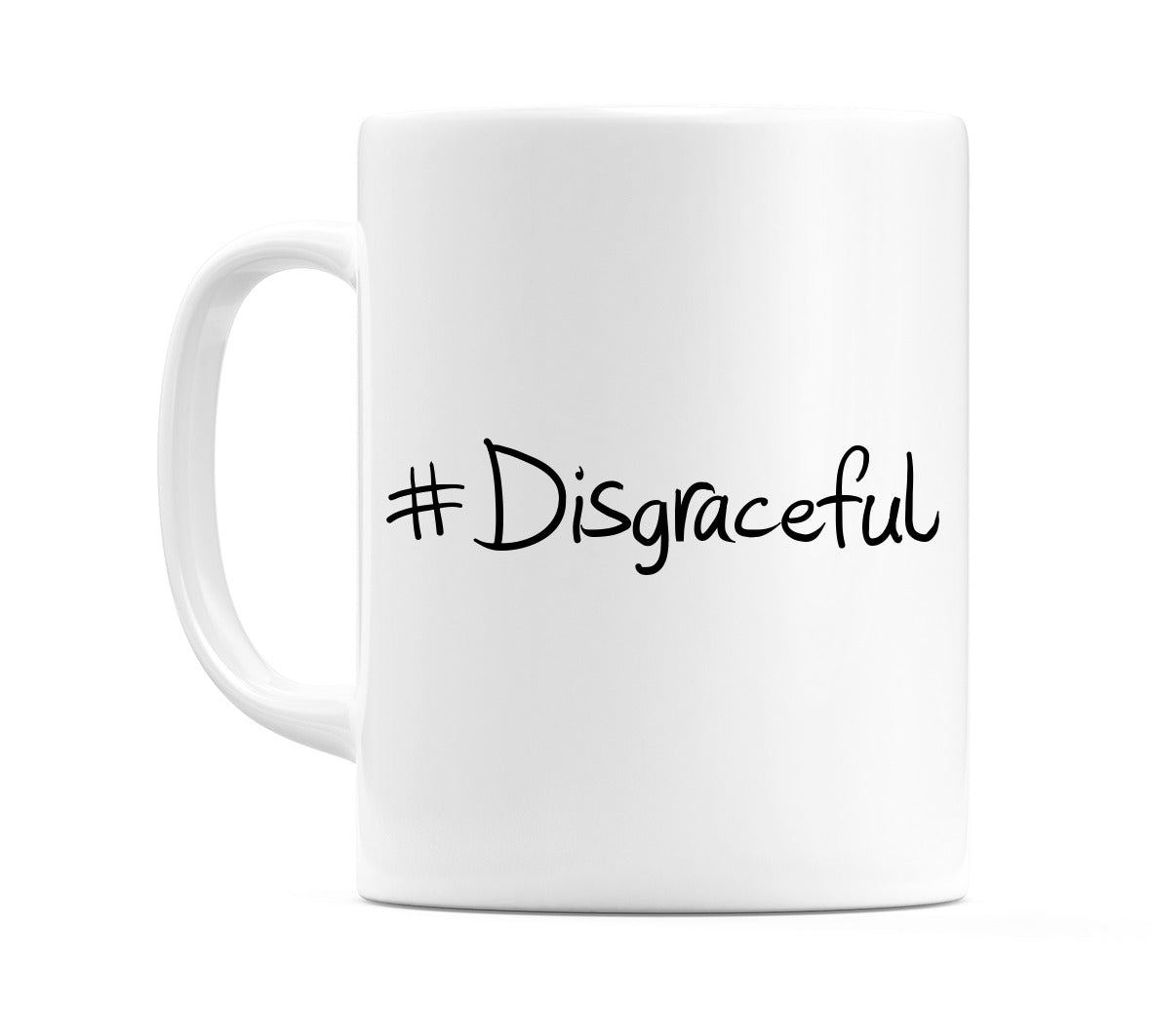 #Disgraceful Mug