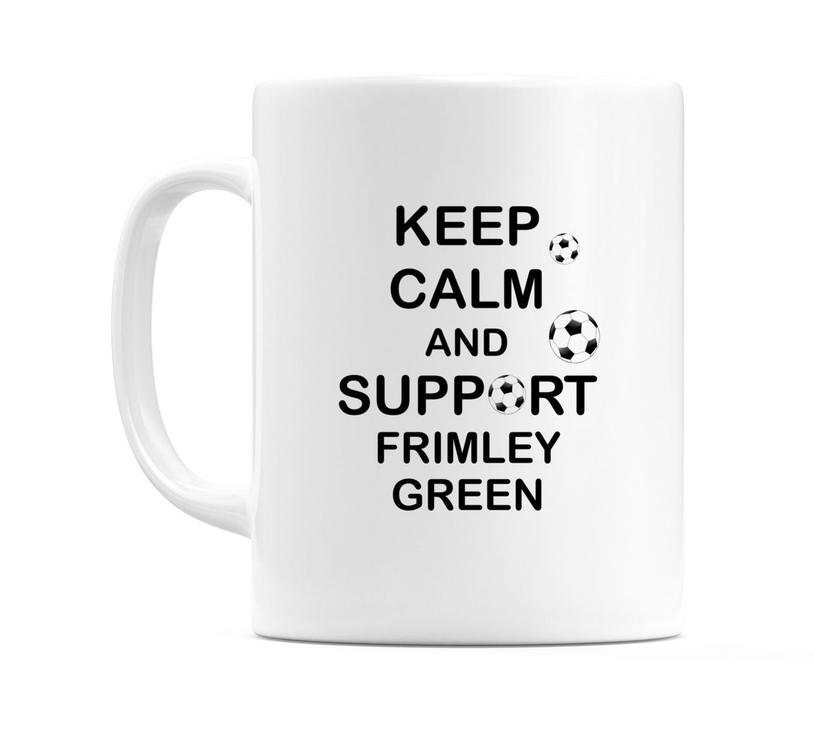 Keep Calm And Support Frimley Green Mug