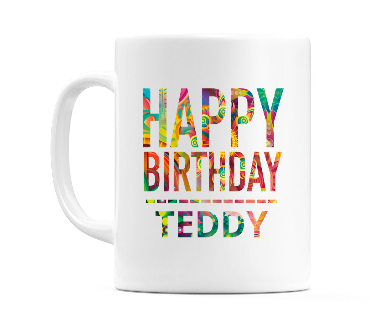 Happy Birthday Teddy (Tie Dye Effect) Mug Cup by WeDoMugs
