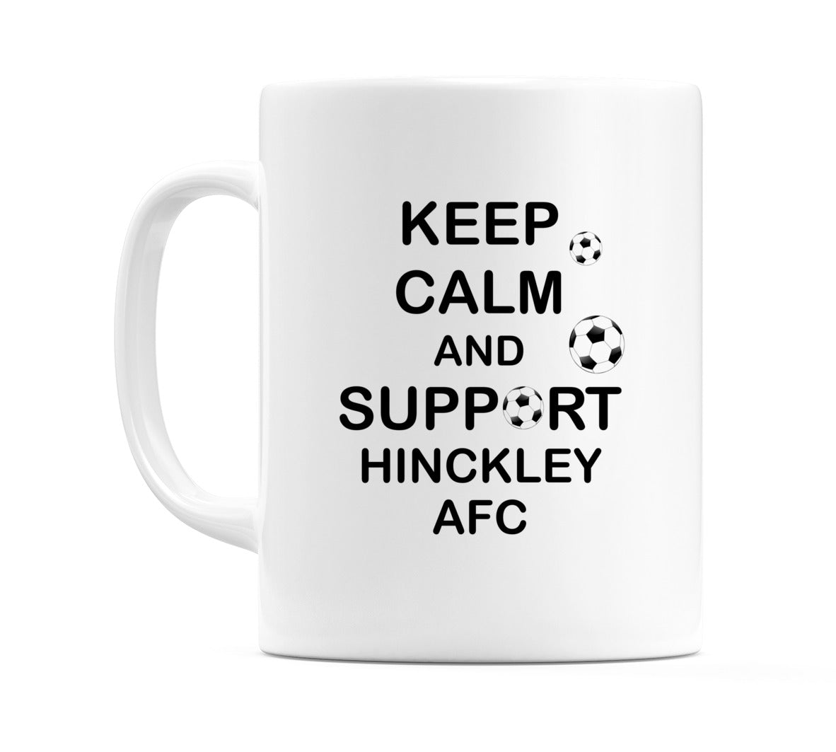 Keep Calm And Support Hinckley AFC Mug
