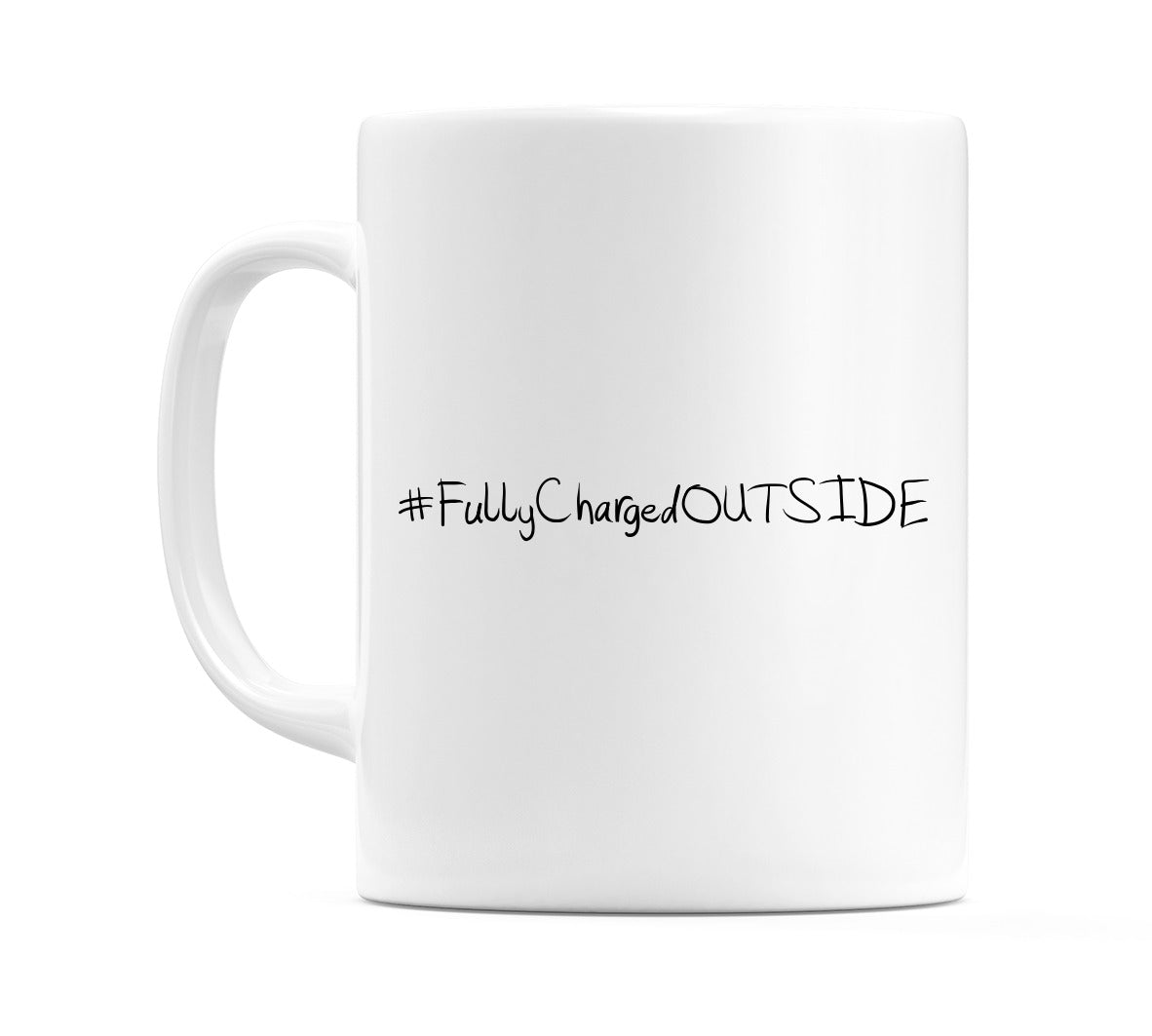 #FullyChargedOUTSIDE Mug