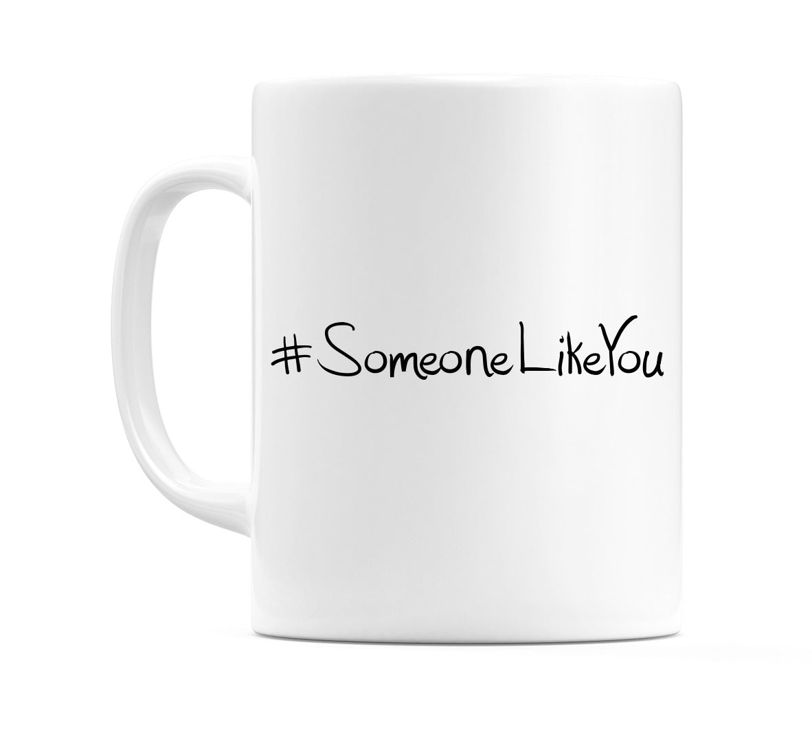 #SomeoneLikeYou Mug
