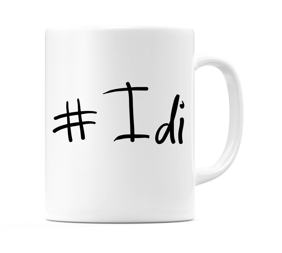 #Idi Mug