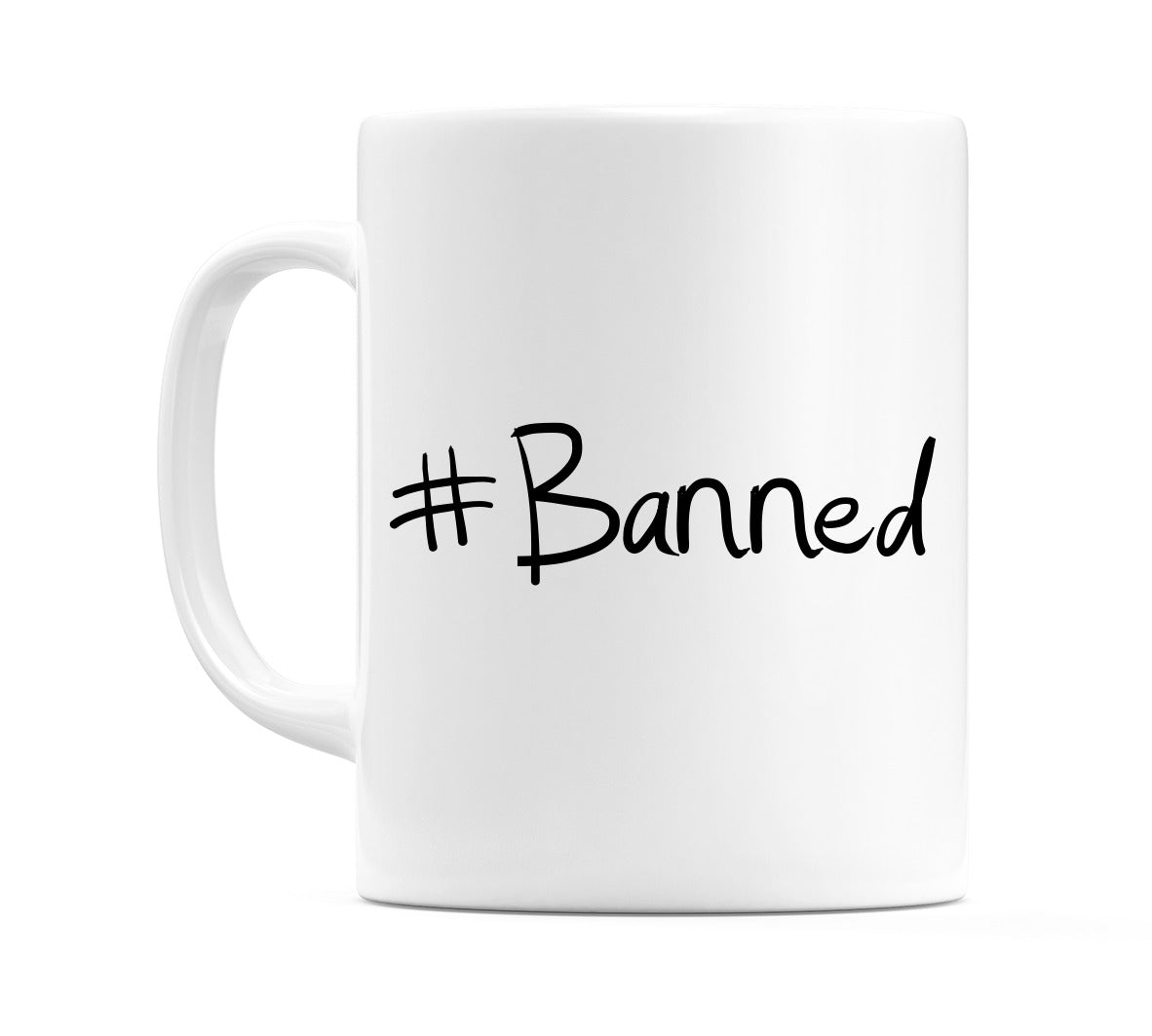 #Banned Mug
