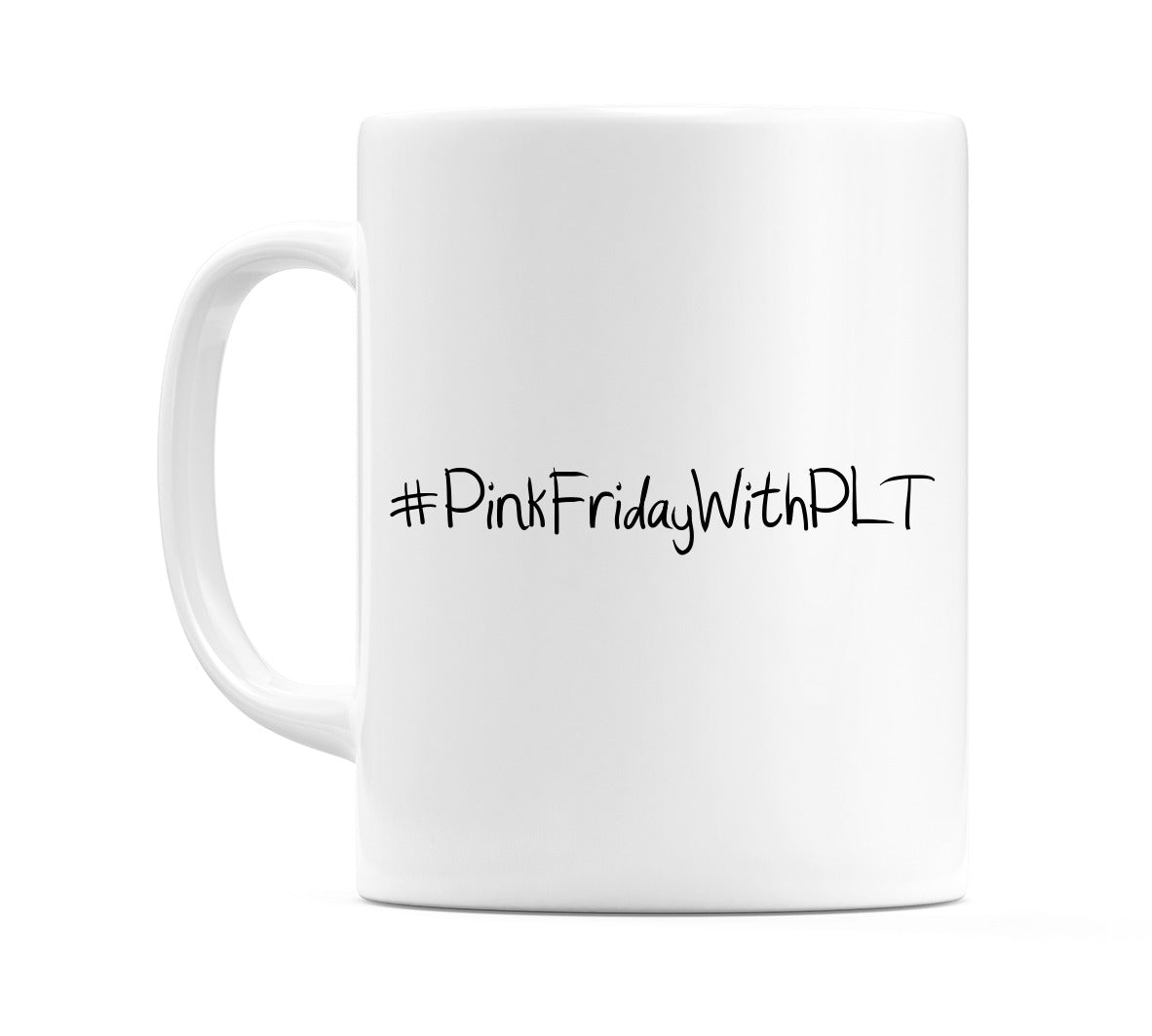 #PinkFridayWithPLT Mug