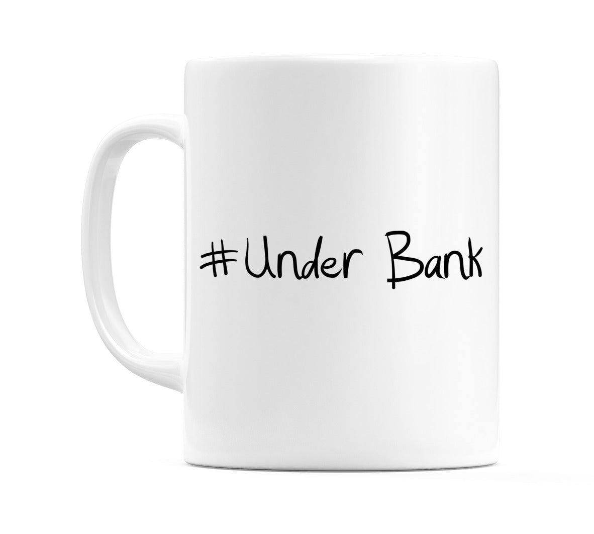 #Under Bank Mug