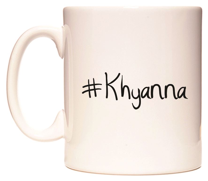 This mug features #Khyanna