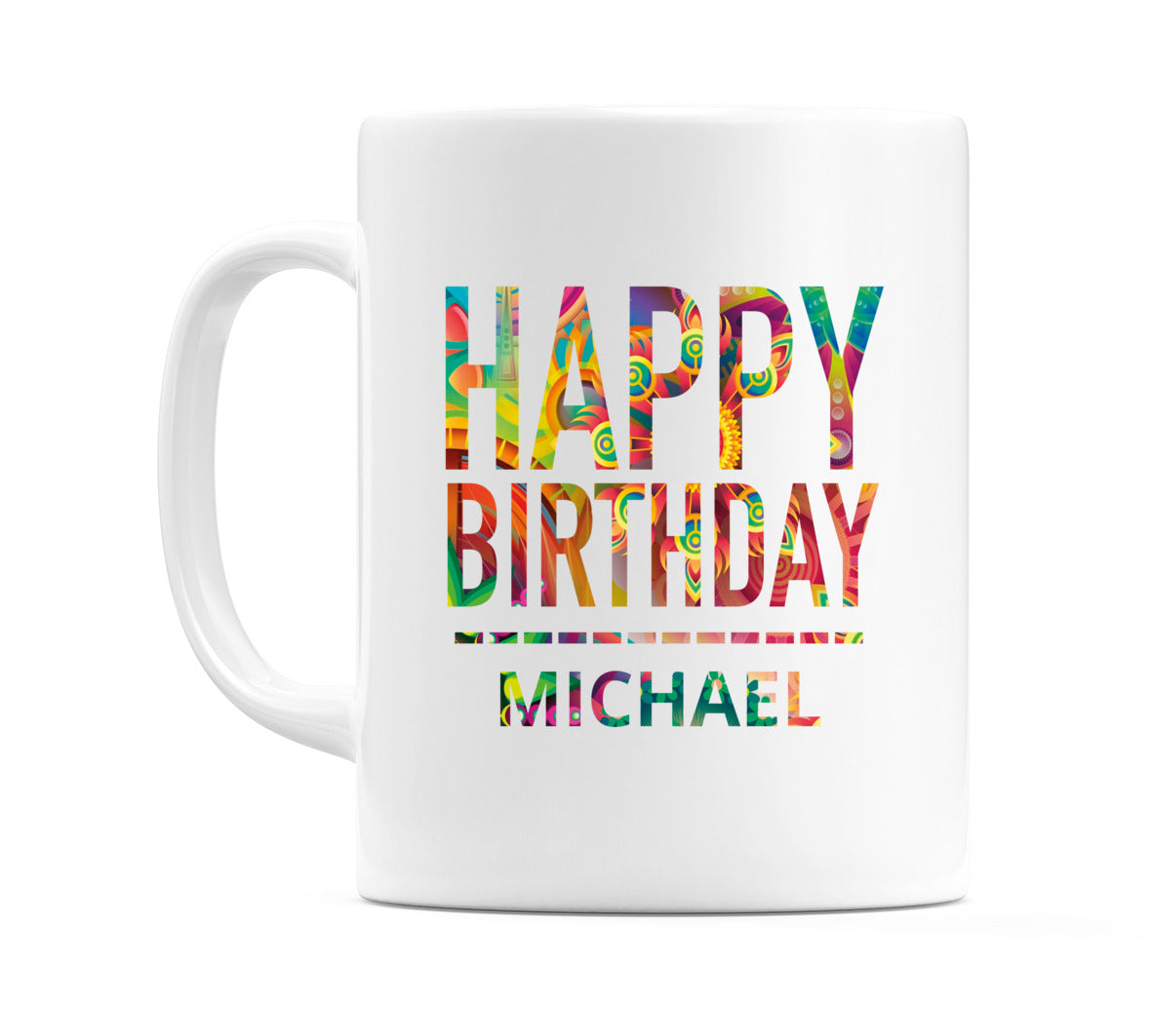 Happy Birthday Michael (Tie Dye Effect) Mug Cup by WeDoMugs