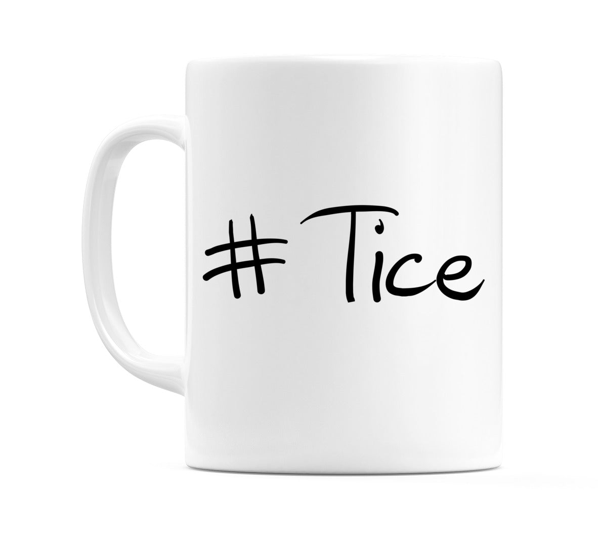 #Tice Mug