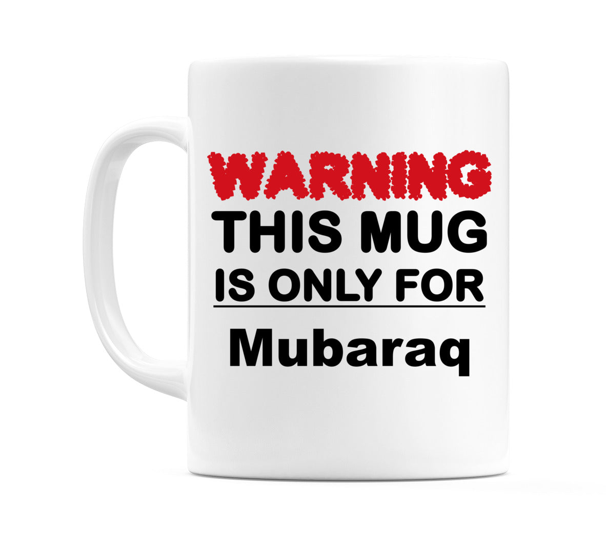 Warning This Mug is ONLY for Mubaraq Mug
