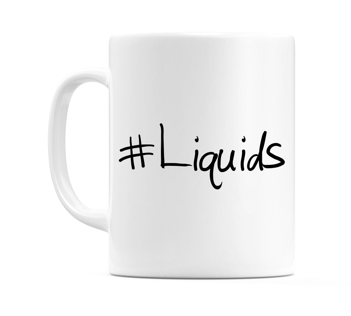 #Liquids Mug