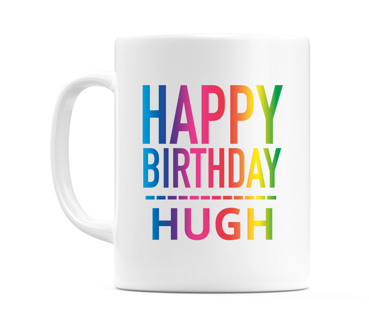 Happy Birthday Hugh (Rainbow) Mug Cup by WeDoMugs