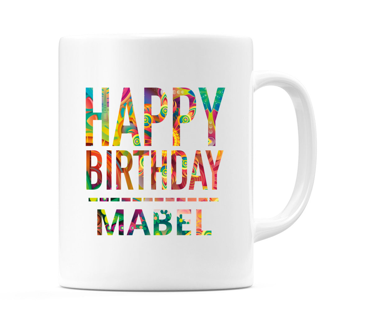 Happy Birthday Mabel (Tie Dye Effect) Mug Cup by WeDoMugs