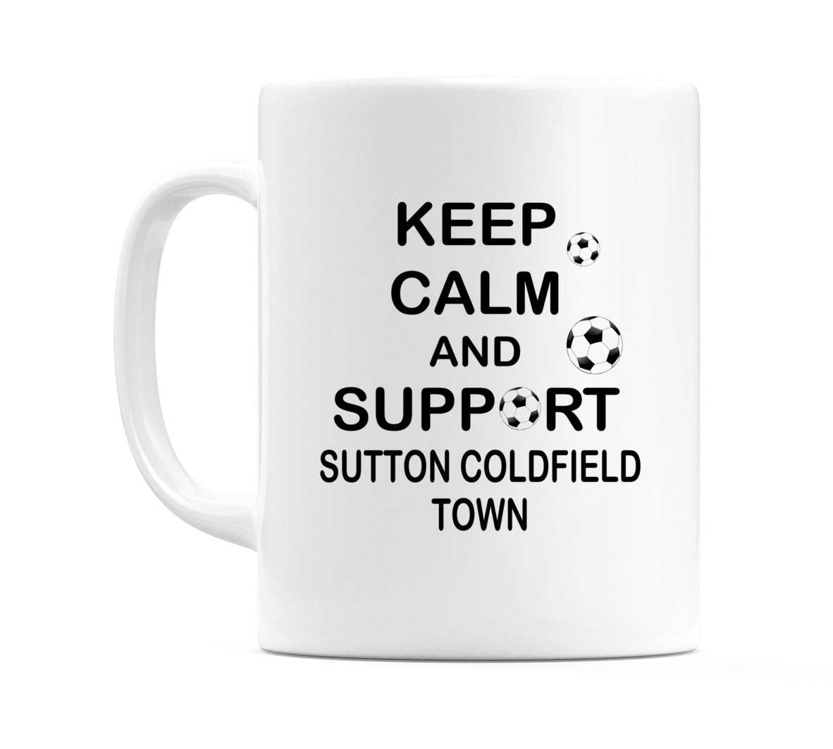 Keep Calm And Support Sutton Coldfield Town Mug