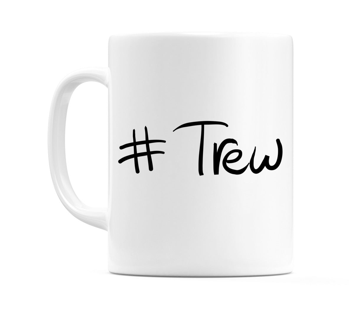 #Trew Mug