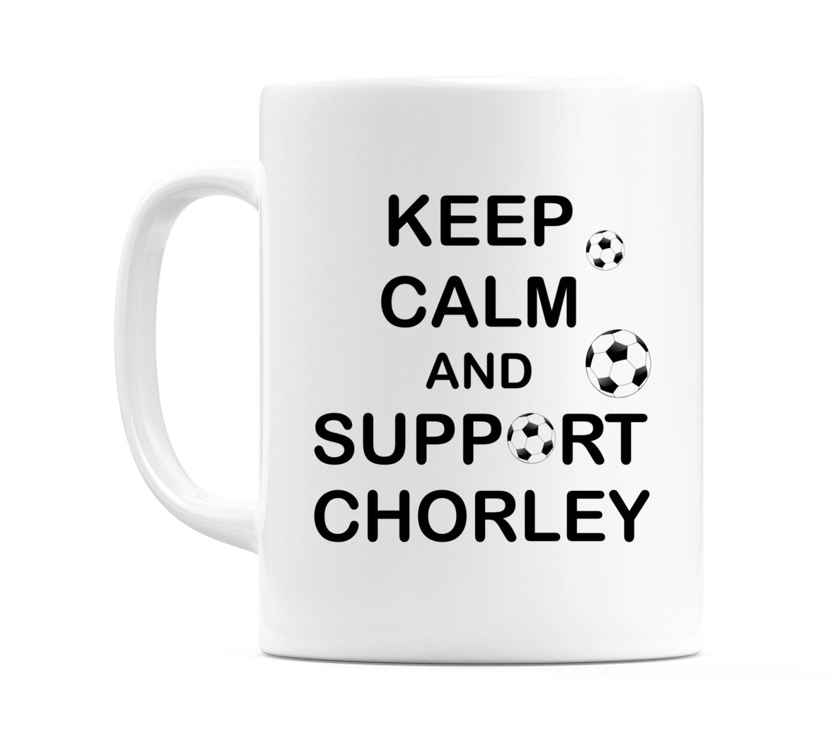 Keep Calm And Support Chorley Mug