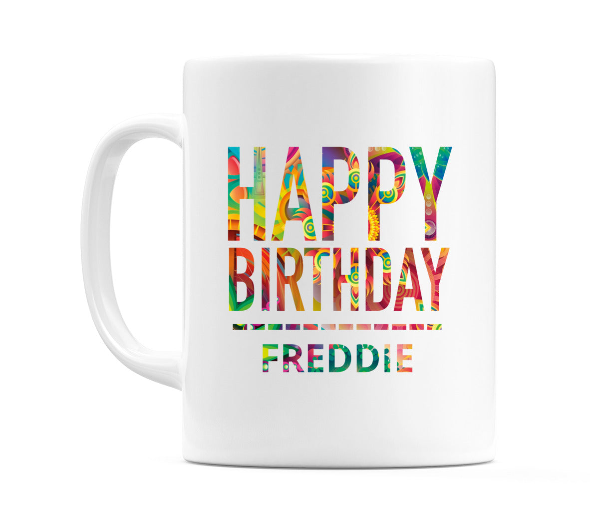 Happy Birthday Freddie (Tie Dye Effect) Mug Cup by WeDoMugs