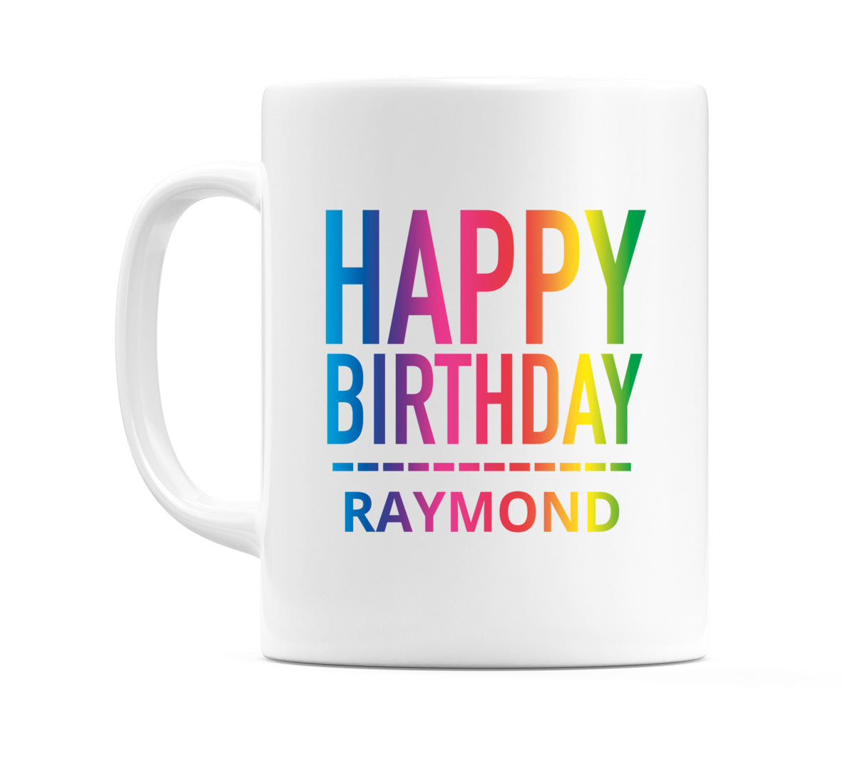 Happy Birthday Raymond (Rainbow) Mug Cup by WeDoMugs
