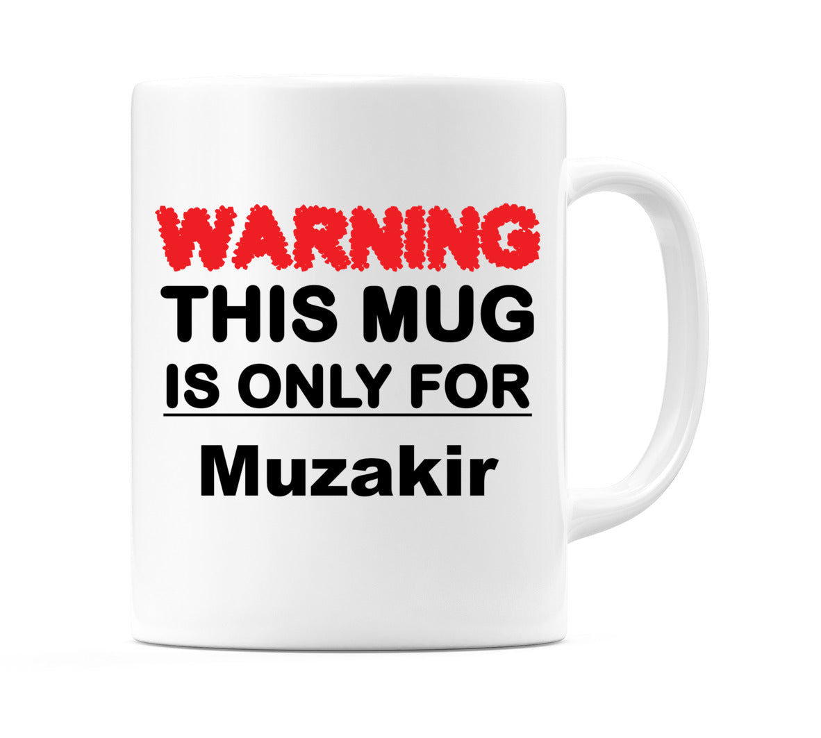 Warning This Mug is ONLY for Muzakir Mug