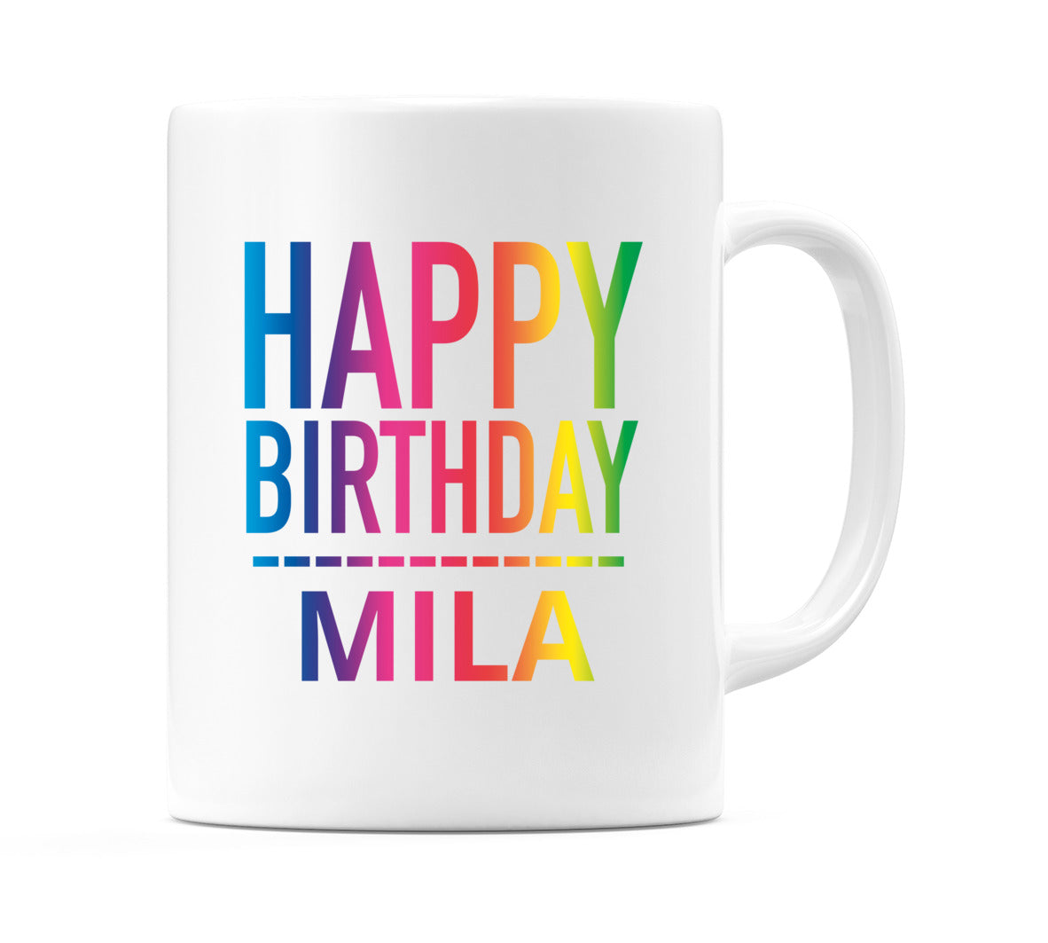 Happy Birthday Mila (Rainbow) Mug Cup by WeDoMugs