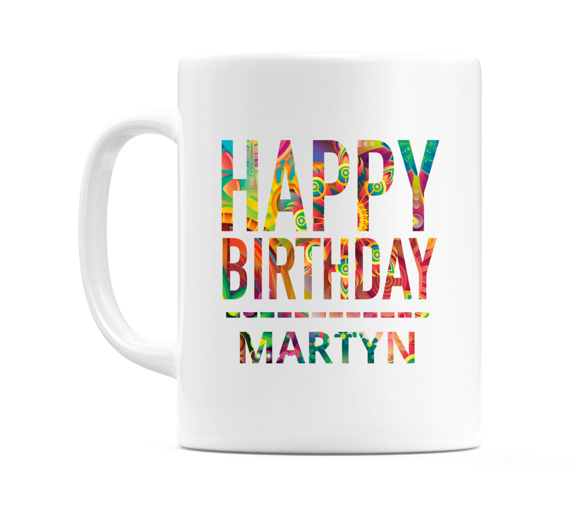 Happy Birthday Martyn (Tie Dye Effect) Mug Cup by WeDoMugs