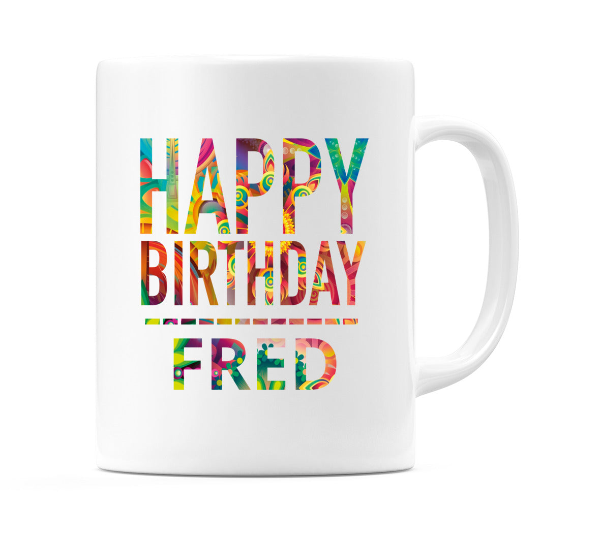 Happy Birthday Fred (Tie Dye Effect) Mug Cup by WeDoMugs