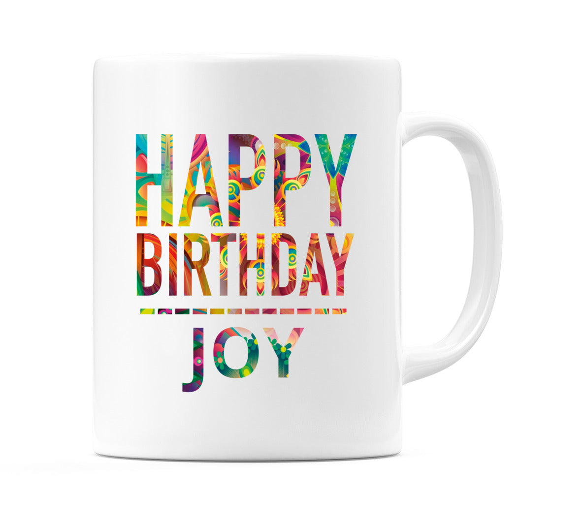 Happy Birthday Joy (Tie Dye Effect) Mug Cup by WeDoMugs