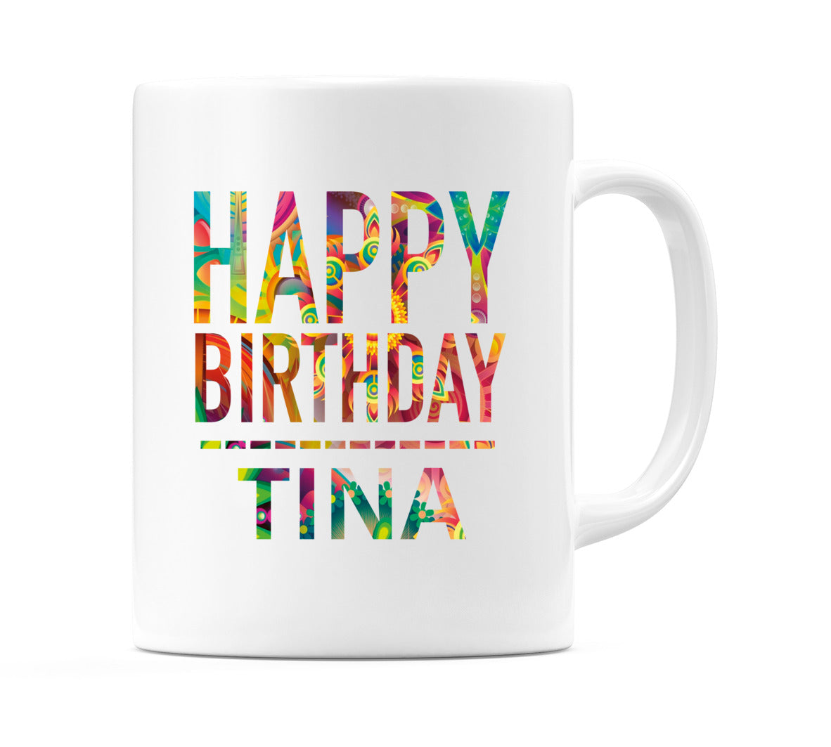 Happy Birthday Tina (Tie Dye Effect) Mug Cup by WeDoMugs