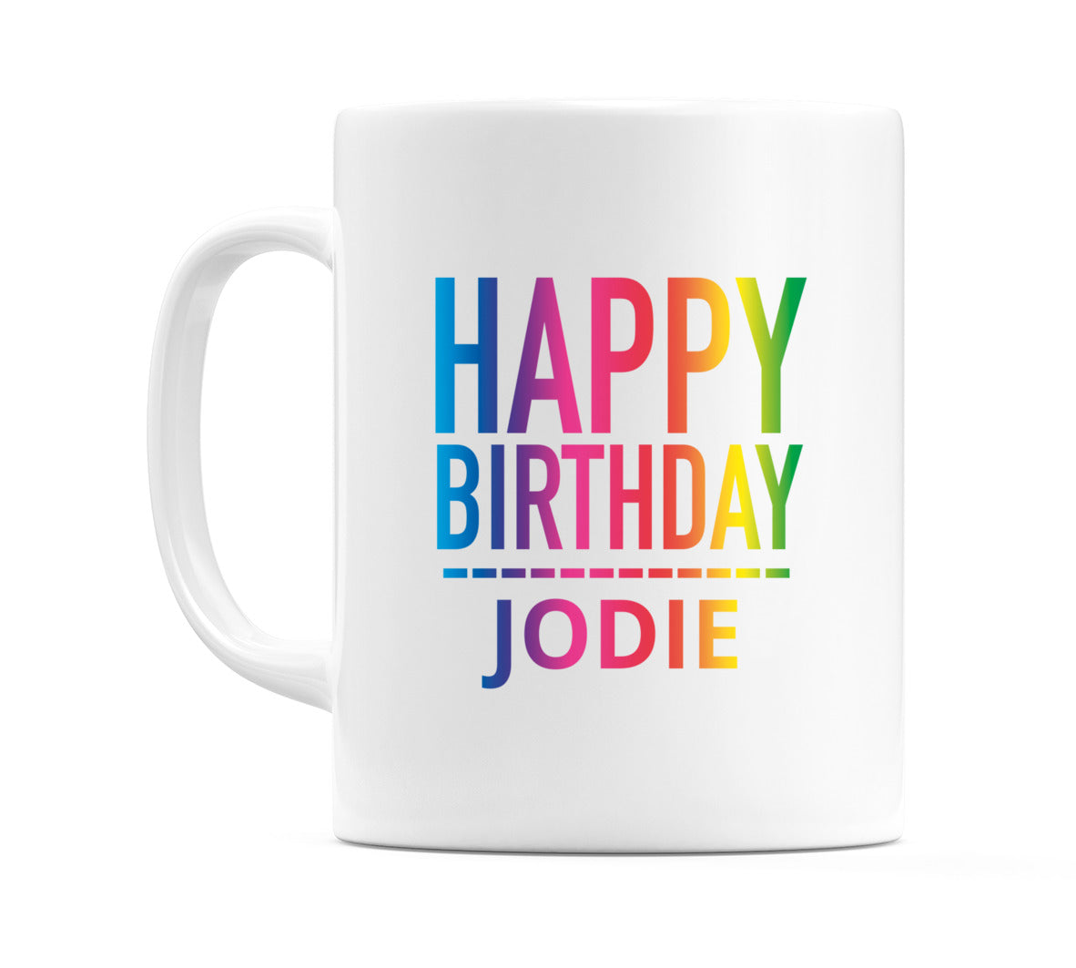 Happy Birthday Jodie (Rainbow) Mug Cup by WeDoMugs