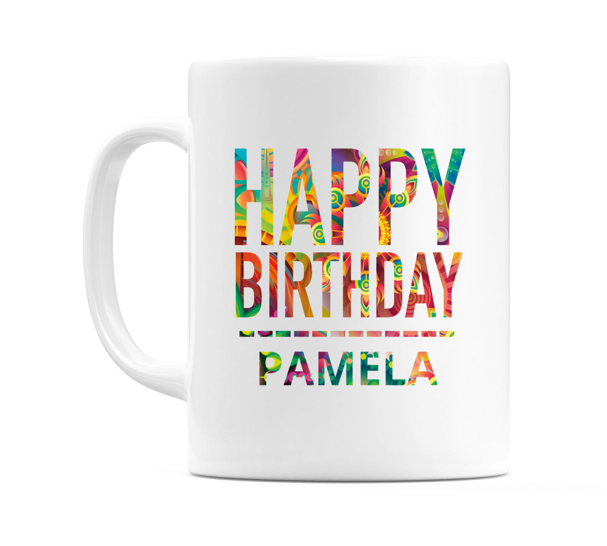 Happy Birthday Pamela (Tie Dye Effect) Mug Cup by WeDoMugs