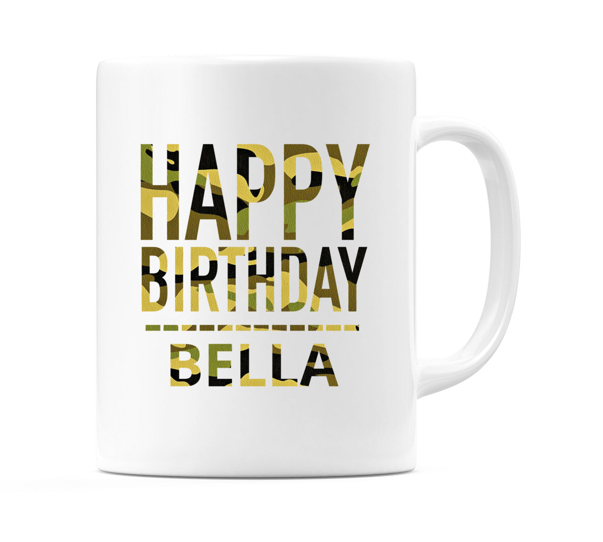 Happy Birthday Bella (Camo) Mug Cup by WeDoMugs