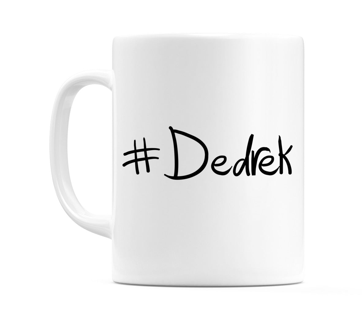 #Dedrek Mug